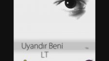 LT - Uyandır Beni