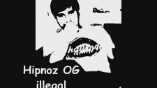 Hipnoz Og - İllegal (12 Nisan)