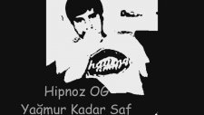 Hipnoz Og - Yağmur Kadar Saf