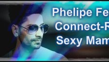Phelipe Feat Connect R - Sexy Mama