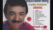 Süleyman Oruç - Dertsiz İnsan Göster Bana