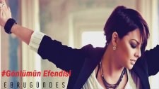 Ebru Gündeş - Gönlümün Efendisi