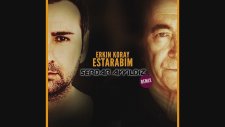 Serdar Ayyıldız Feat. Erkin Koray - Estarabim (Remix)