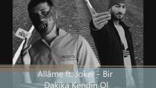 Allame Ft. Joker - Bir Dakika Kendin Ol