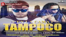 Dubosky Ft Bossy Lion - En La Cama Tampoco