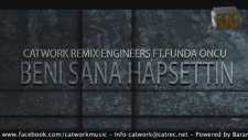 Catwork Remix Engineers Ft. Funda Öncü - Beni Sana Hapsettin (2012)