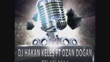 Dj Hakan Keleş Ft Ozan Doğan - Telafi 2014