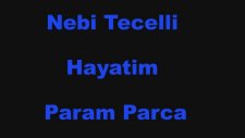 Nebi Tecelli - Hayatım Param Parça