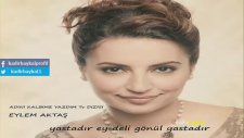 Eylem Aktaş - Yastadır Ey Deli Gönül Yastadır