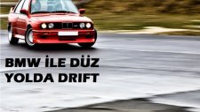 Düz Yolda Drift Yapmak - BMW Otoyol Yan Verme