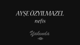Ayşe Özyılmazel - Nefis Teaser Ayşe Özyılmazel - Nefis Teaser