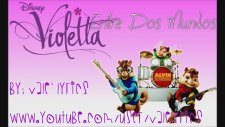Entre Dos Mundos - Violetta 2 (Alvin & Las Ardillas)