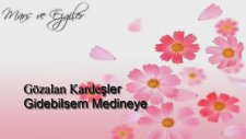 Gözalan Kardeşler - Gidebilsem Medineye