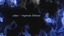 Joker - Yaşamak Öldürür
