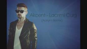 Akcent - Lacrimi Curg Akcent - Lacrimi Curg