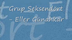 Seksendört - Eller Günahkar Seksendört - Eller Günahkar