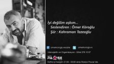 Ömer Köroğlu - İyi Değilim Aşkım