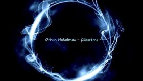 Orhan Hakalmaz - Çökertme Orhan Hakalmaz - Çökertme