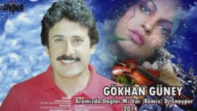 Gökhan Güney - Dj Snayper - Aramızda Daglar Mi Var Gökhan Güney - Dj Snayper - Aramızda Daglar Mi Var