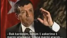 Osman Pamukoğlu Benim Askerime 1 Mermi Atana 5 Mermi Atarım