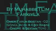 Ömer Faruk Bostan Gönül Acısı & Eğdi Başını & Şeytan Tüyü - 2013