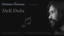 Osman Öztunç - Deli Dolu