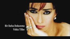 Yıldız Tilbe Bir Daha Dokunma