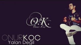 Onur Koç - Yalan Değil Onur Koç - Yalan Değil