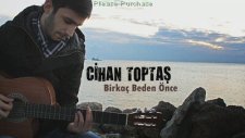 Cihan Toptaş - Ben Çok Sevdim Gözbebeğim