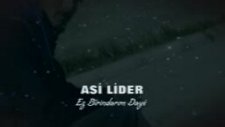 Asi Lider Ez Birindarım Daye