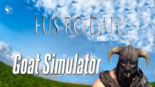 Fush Ro Dah! (Goatborn) - Goat Simulator - Bölüm #4