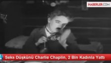 Charlie Chaplin, 2 Bin Kadınla Yattı