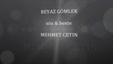 Mehmet Çetin - Beyaz Gömlek
