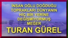 Turan Gürel - Memleketim