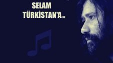 Osman Öztunç - Selam Türkistan'a