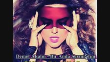 Demet Akalın - Bir Anda Sevmiştim (Dj Hakan Keleş 2014 Remix)