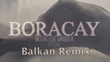 Akcent Feat Sandra N - Boracay Balkan Remix 2014