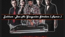 Zakkum - Ben Ne Yangınlar Gördüm (Dj Eyüp Gündüz)