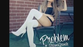Ariana Grande - Feat. Iggy Azalea - Problem Ariana Grande - Feat. Iggy Azalea - Problem