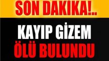 Kayıp Gizem Ölü Bulundu
