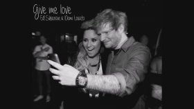 Ed Sheeran - Demi Lovato - Give Me Love Ed Sheeran - Demi Lovato - Give Me Love
