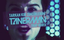 Tarkan - Kır Zincirlerini (Tanerman Trap Remix)