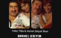 Yıldız Tilbe & Ahmet Selçuk İlkan - Sarhoş Gibiyim