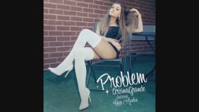 Ariana Grande - Problem Ariana Grande - Problem