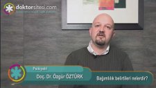 Bağımlılık belirtileri nelerdir?