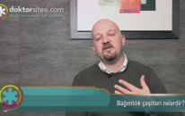 Bağımlılık çeşitleri nelerdir?