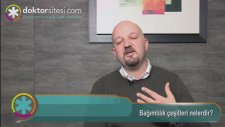 Bağımlılık çeşitleri nelerdir?