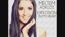 Meltem Açıkgöz - Explosion İn My Heart