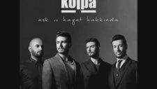 Kolpa - Gurur Benim Neyime 2014 ( Aşk Ve Hayat Hakkında Albümü)