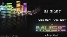 Dj Army - Bara Bara Bere Bere (2013 - Remix)